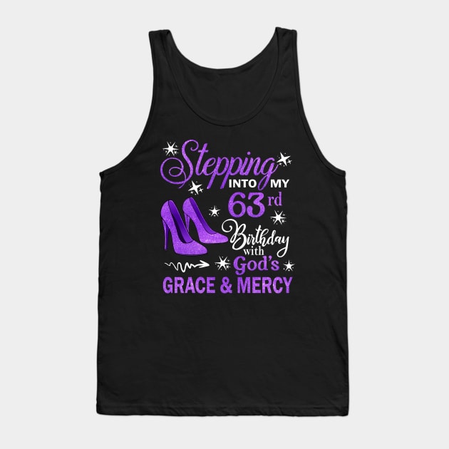 Stepping Into My 63rd Birthday With God's Grace & Mercy Bday Tank Top by MaxACarter